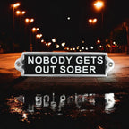 New It's free to sell on eBay Excludes Vehicles and business sellers Sell one like this Sell something else  Share Nobody Gets Out Sober Aluminium Door Sign . Birthday Gift Wall Signs Humour