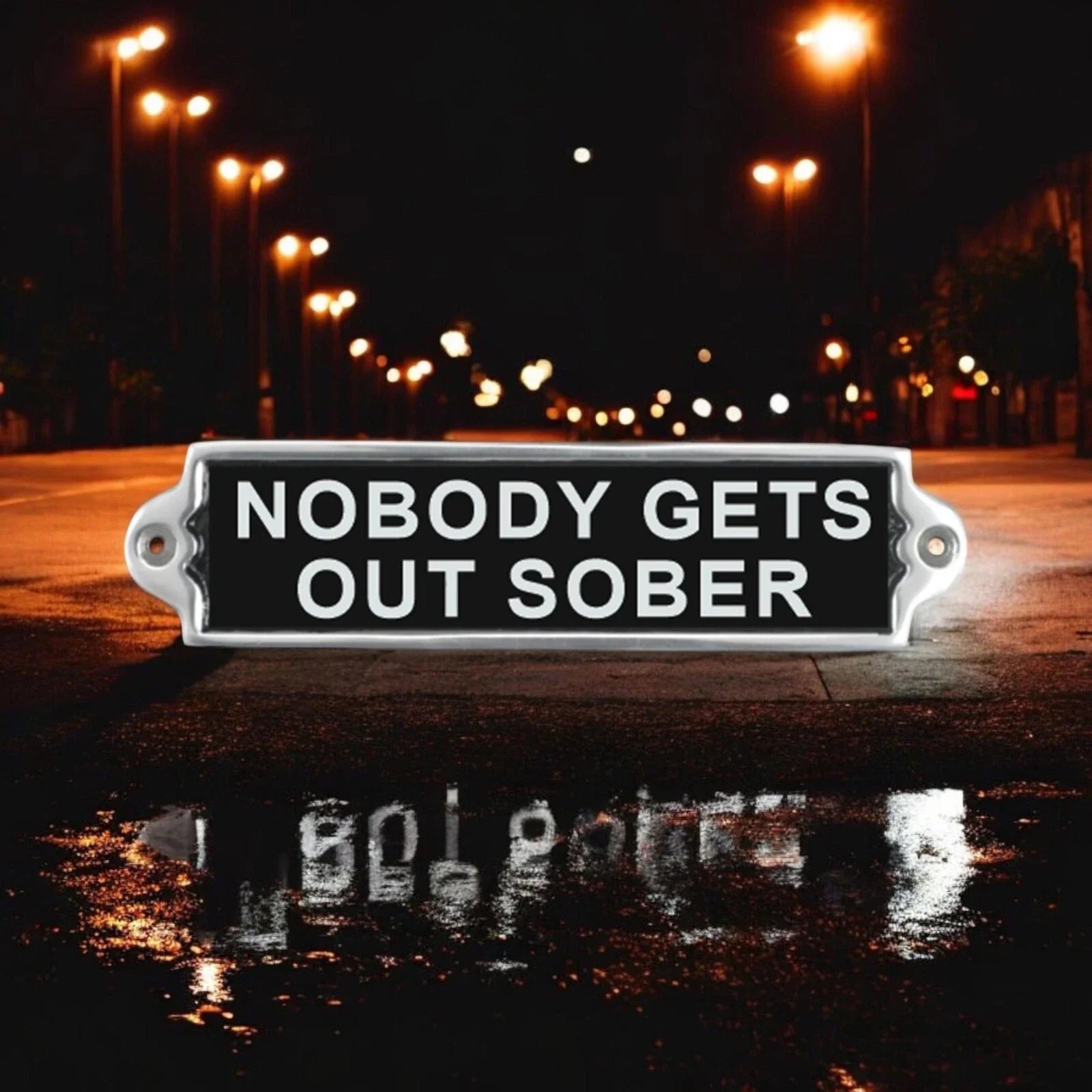 New It's free to sell on eBay Excludes Vehicles and business sellers Sell one like this Sell something else  Share Nobody Gets Out Sober Aluminium Door Sign . Birthday Gift Wall Signs Humour